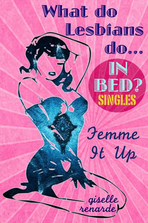 Cover of the book Femme It Up by Giselle Renarde, Giselle Renarde