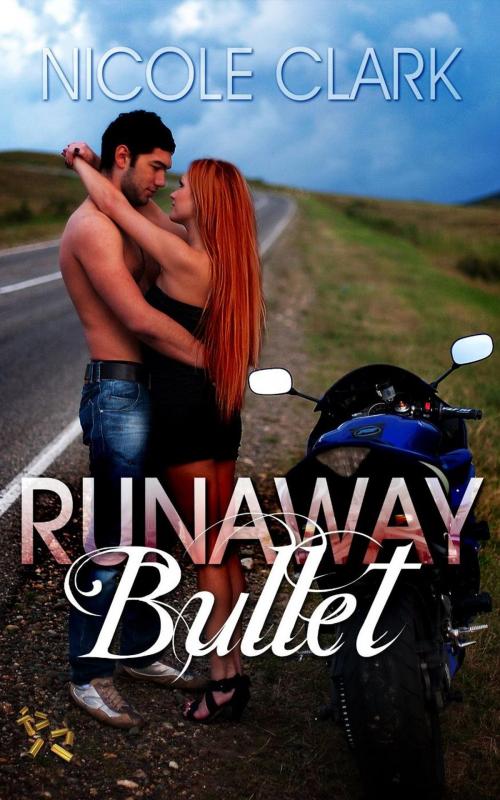 Cover of the book Runaway Bullet by Nicole Clark, Nicole Clark