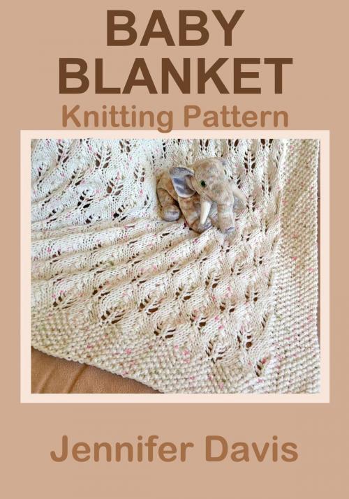 Cover of the book Baby Blanket: Knitting Pattern by Jennifer Davis, Jennifer Davis