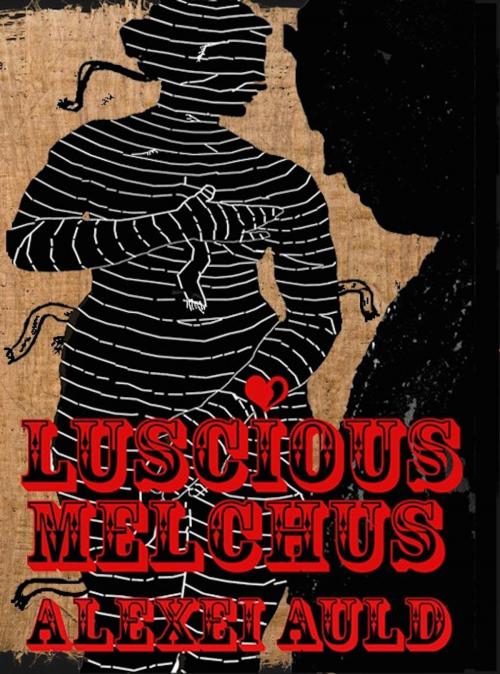 Cover of the book Luscious Melchus 2: Fancy Anansi? by Alexei Auld, TemRose Publishing