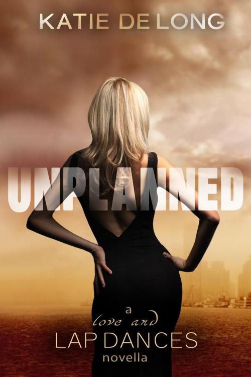 Cover of the book Unplanned by Katie de Long, Katie de Long