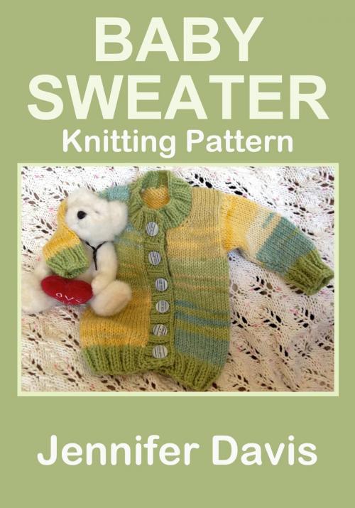 Cover of the book Baby Sweater: Knitting Pattern by Jennifer Davis, Jennifer Davis