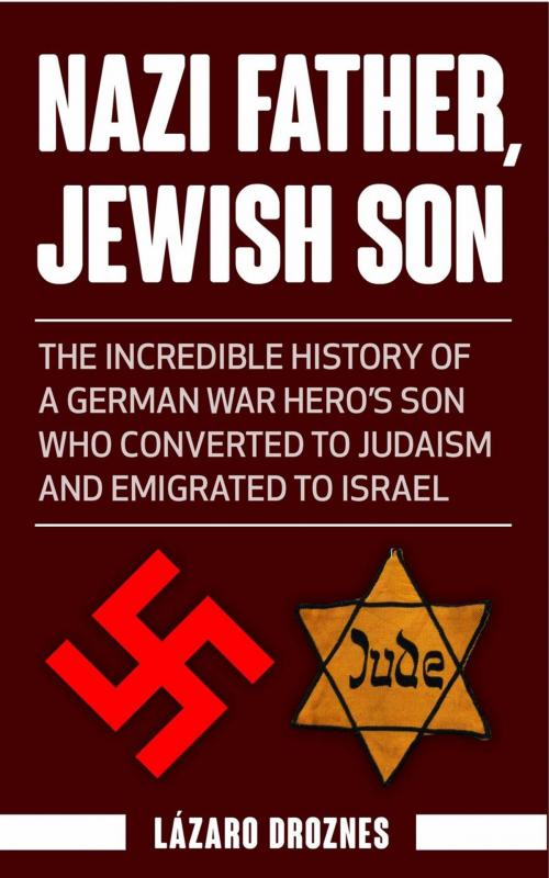Cover of the book Nazi Father, Jewish Son by Lázaro Droznes, Unitexto Digital Publishing