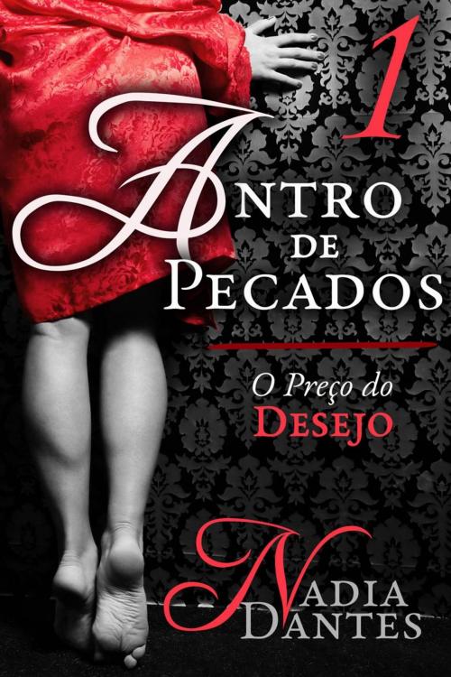 Cover of the book Antro de Pecados #1: O Preço do Desejo by Nadia Dantes, Second Circle Press