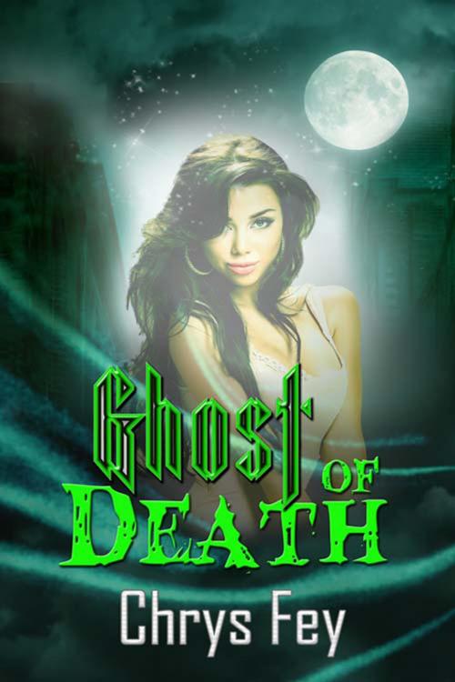 Cover of the book Ghost of Death by Chrys  Fey, The Wild Rose Press, Inc.