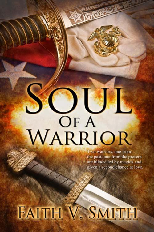 Cover of the book Soul of a Warrior by Faith V. Smith, The Wild Rose Press, Inc.