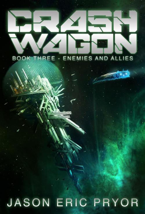 Cover of the book Crash Wagon: Book Three - Enemies and Allies by Jason Eric Pryor, Jason Eric Pryor