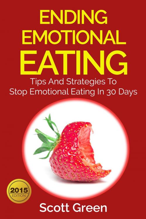 Cover of the book Ending Emotional Eating : Tips And Strategies To Stop Emotional Eating In 30 Days by Scott Green, Yap Kee Chong