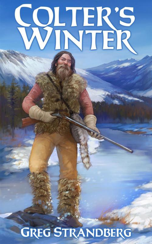 Cover of the book Colter's Winter by Greg Strandberg, Greg Strandberg