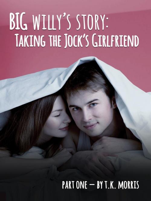 Cover of the book Taking the Jock’s Girlfriend by T.K. Morris, T.K. Morris