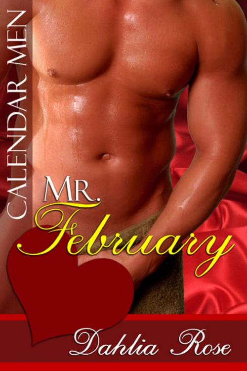 Cover of the book Mr. February by Dahlia Rose, Dahlia Rose Unscripted