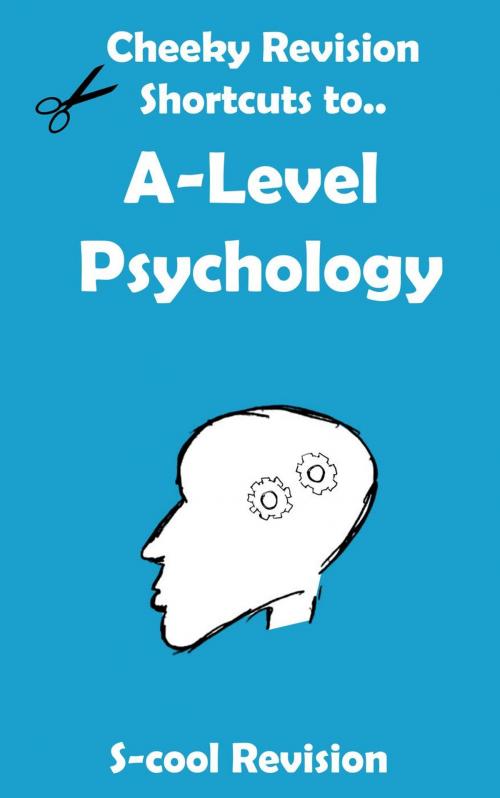 Cover of the book A level Psychology Revision by Scool Revision, S-cool Youth Marketing Ltd