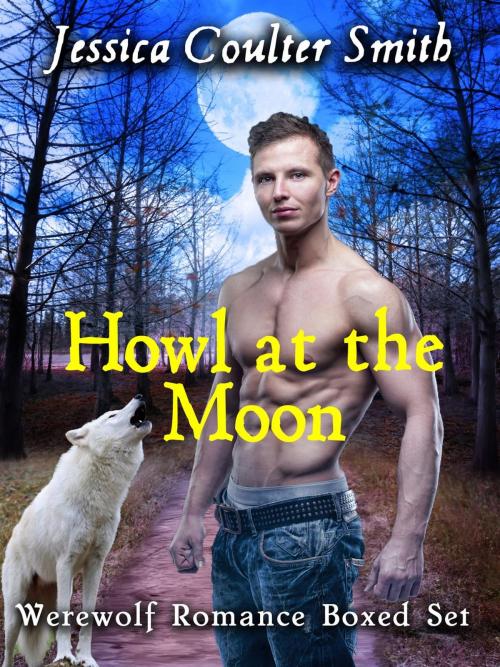 Cover of the book Howl at the Moon (boxed set) by Jessica Coulter Smith, Jessica Smith