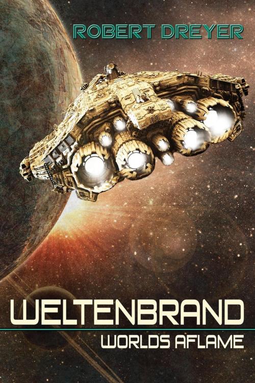 Cover of the book Weltenbrand by Robert Dreyer, Robert Dreyer