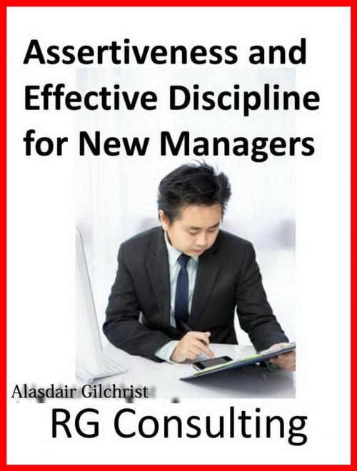 Cover of the book Assertiveness and Effective Discipline by alasdair gilchrist, alasdair gilchrist