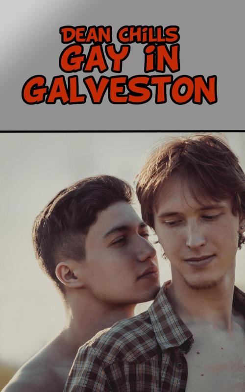 Cover of the book Gay in Galveston by Dean Chills, SexyFic.com