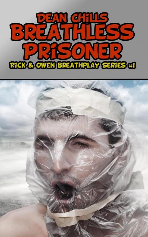 Cover of the book Breathless Prisoner by Dean Chills, SexyFic.com