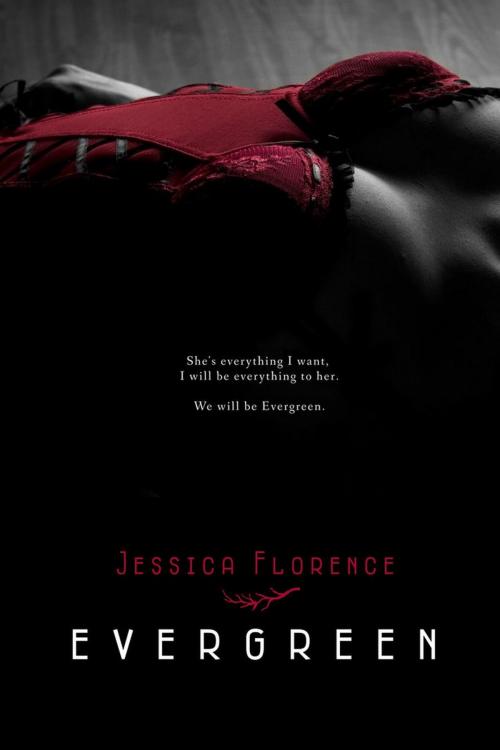 Cover of the book Evergreen by Jessica Florence, Jessica Florence