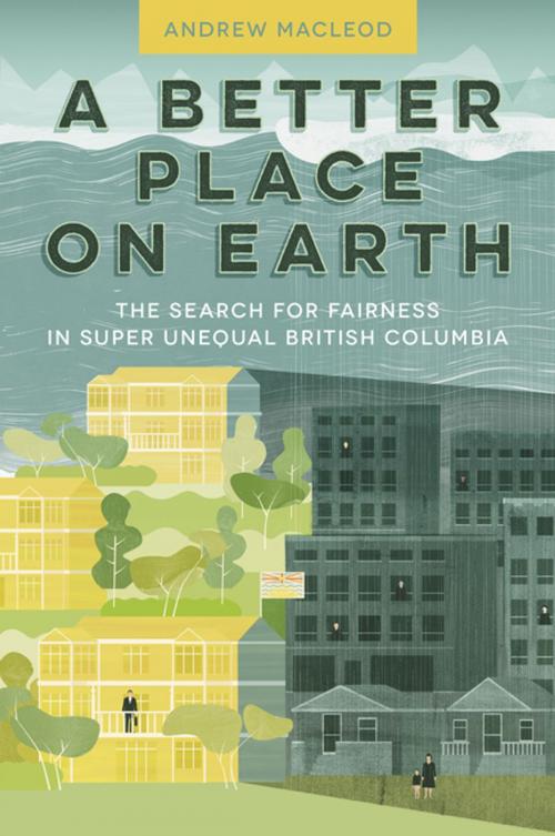 Cover of the book A Better Place on Earth by Andrew MacLeod, Harbour Publishing Co. Ltd.