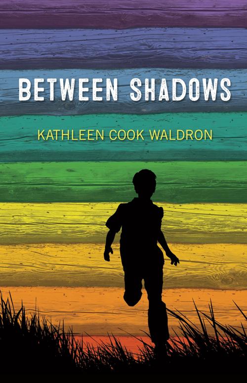 Cover of the book Between Shadows by Kathleen Cook Waldron, Coteau Books