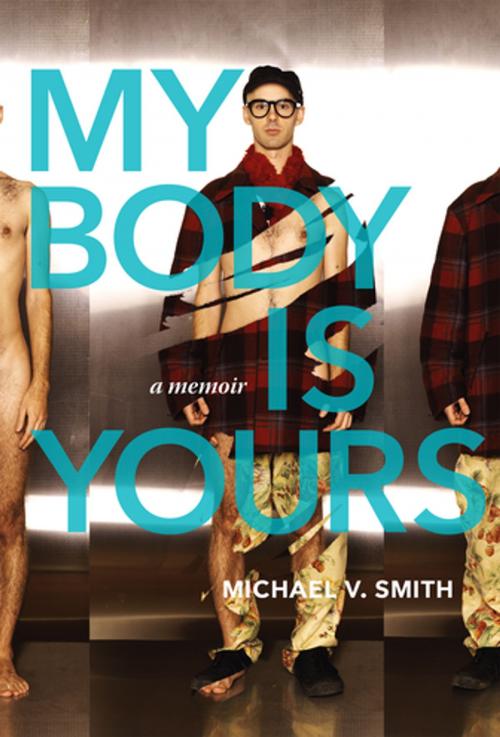Cover of the book My Body Is Yours by Michael V. Smith, Arsenal Pulp Press