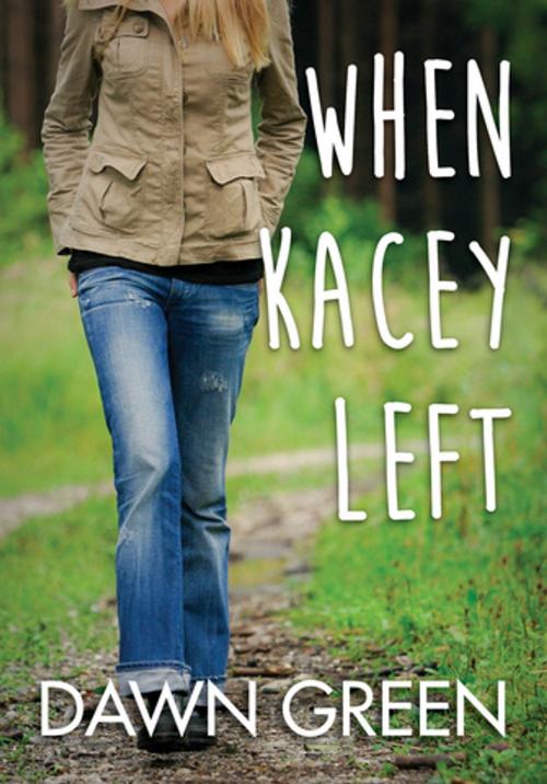 Cover of the book When Kacey Left by Dawn Green, Red Deer Press