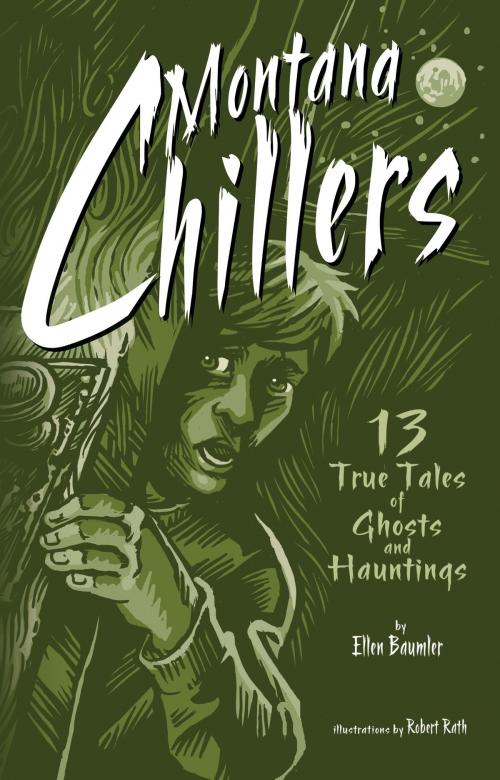 Cover of the book Montana Chillers by Ellen Baumler, Farcountry Incorporated