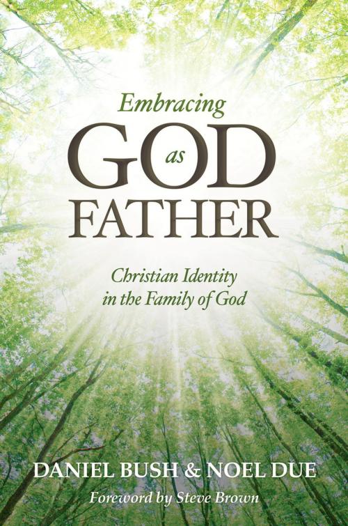Cover of the book Embracing God as Father by Daniel Bush, Noel Due, Lexham Press