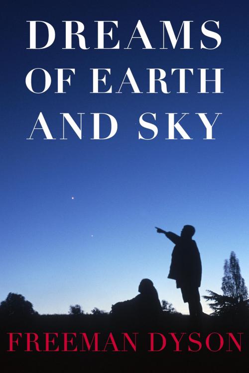 Cover of the book Dreams of Earth and Sky by Freeman Dyson, New York Review Books