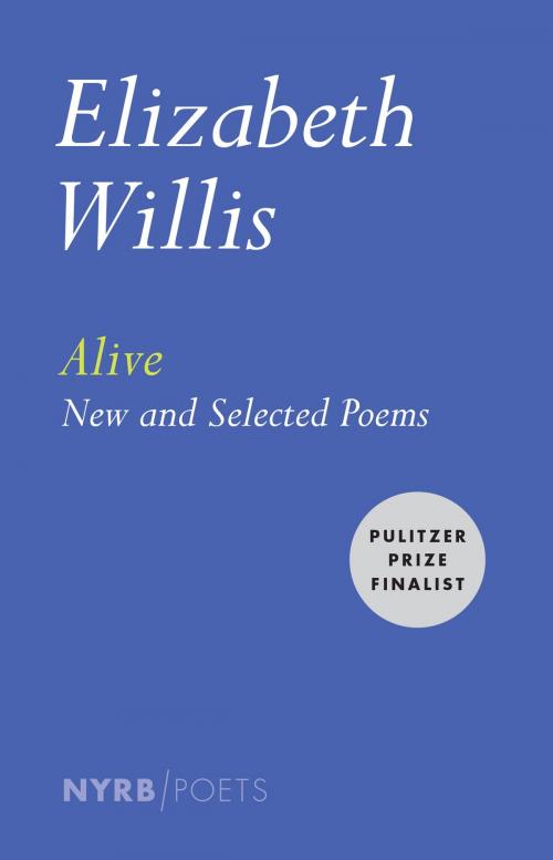 Cover of the book Alive by Elizabeth Willis, New York Review Books