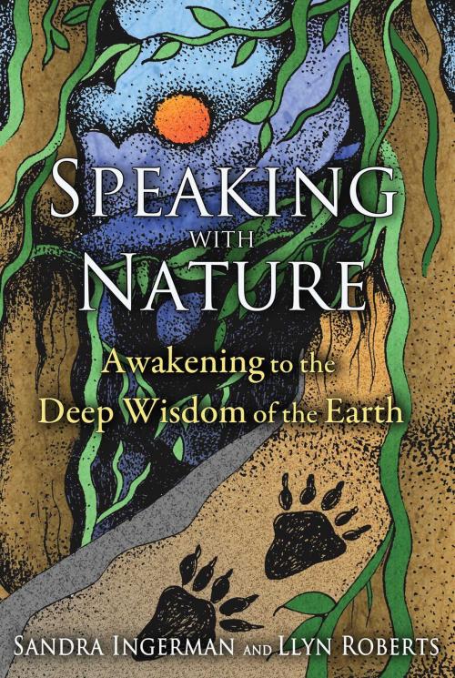 Cover of the book Speaking with Nature by Sandra Ingerman, Llyn Roberts, Inner Traditions/Bear & Company