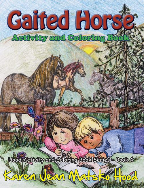 Cover of the book Gaited Horse: Activity and Coloring Book by Karen Jean Matsko Hood, Whispering Pine Press International, Inc.