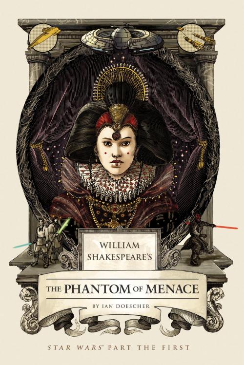 Cover of the book William Shakespeare's The Phantom of Menace by Ian Doescher, Quirk Books
