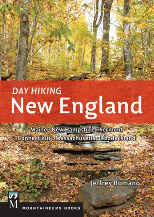 Cover of the book Day Hiking New England by Jeff Romano, Mountaineers Books