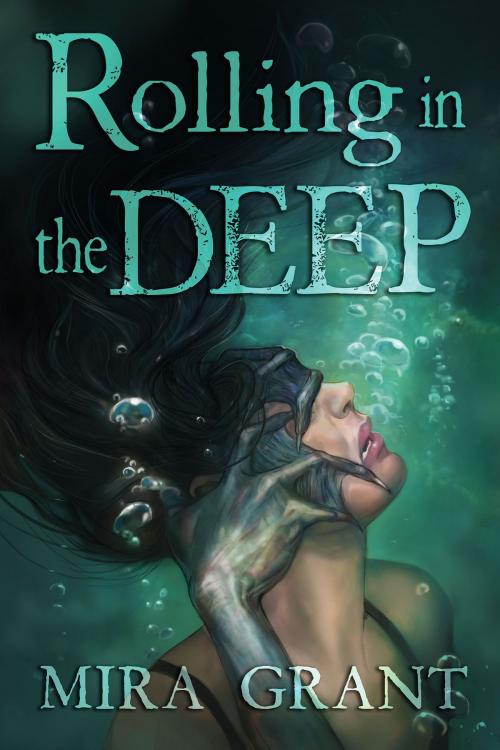 Cover of the book Rolling in the Deep by Mira Grant, Subterranean Press