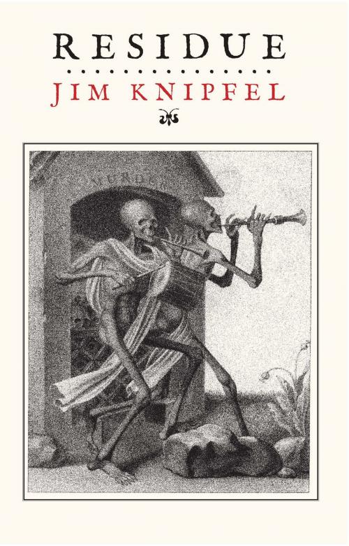Cover of the book Residue by Jim Knipfel, Red Hen Press