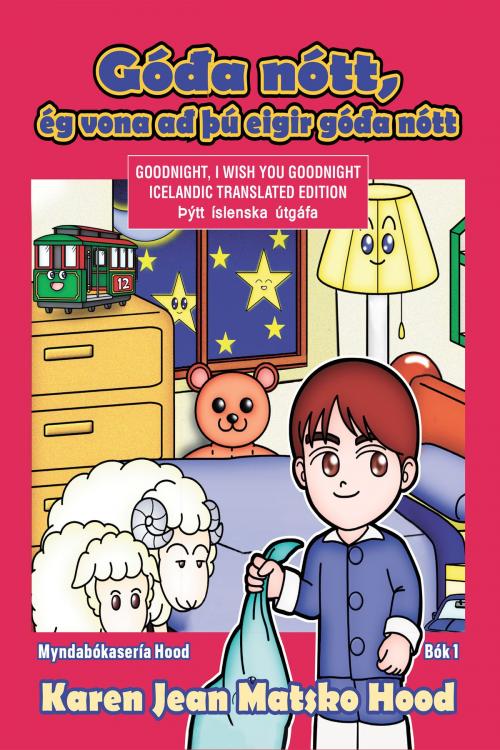 Cover of the book Goodnight, I Wish You Goodnight, Translated Icelandic by Karen Jean Matsko Hood, Whispering Pine Press International, Inc.