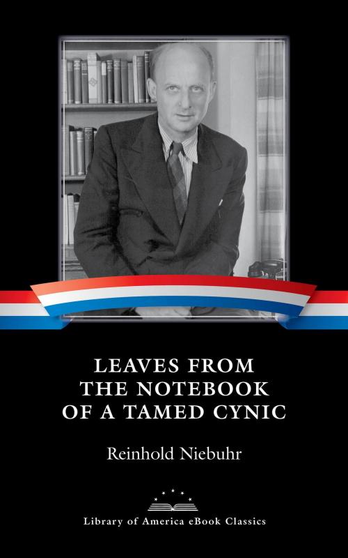 Cover of the book Leaves from the Notebook of a Tamed Cynic by Reinhold Niebuhr, Library of America