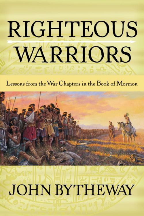 Cover of the book Righteous Warriors by John Bytheway, Deseret Book Company