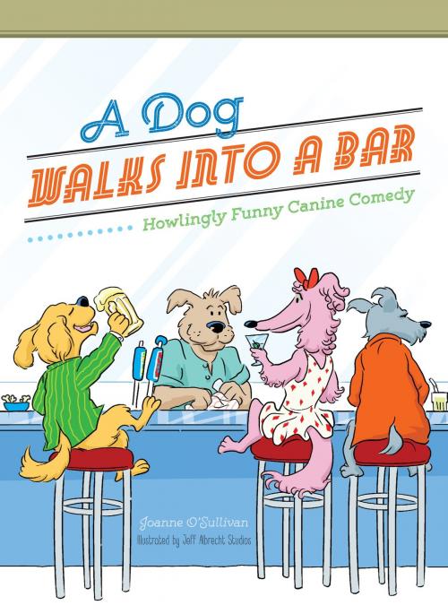 Cover of the book A Dog Walks Into a Bar... by Joanne O'Sullivan, Charlesbridge