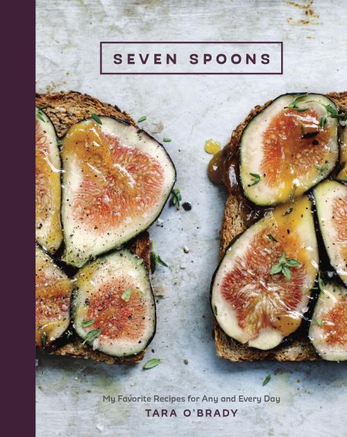 Cover of the book Seven Spoons by Tara O'Brady, Potter/Ten Speed/Harmony/Rodale