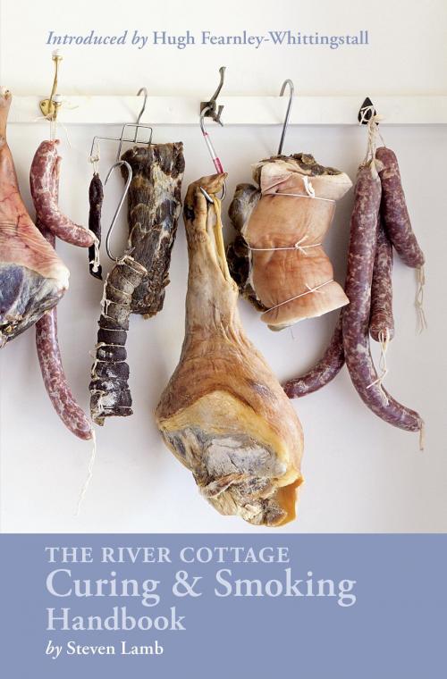 Cover of the book The River Cottage Curing and Smoking Handbook by Steven Lamb, Potter/Ten Speed/Harmony/Rodale