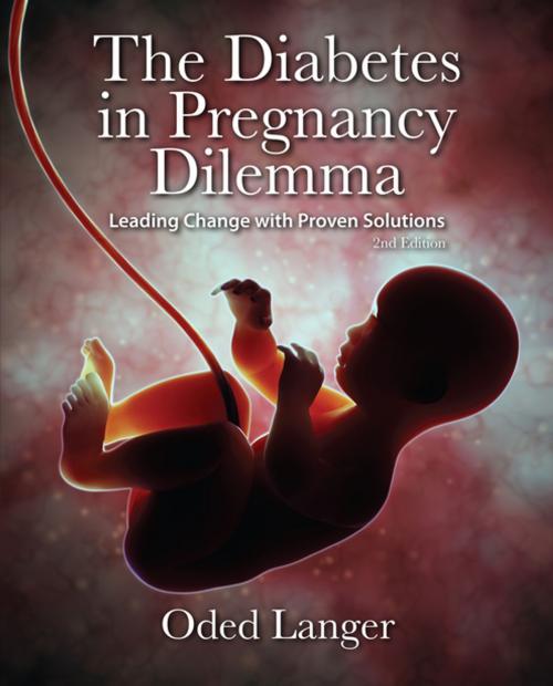 Cover of the book The Diabetes in Pregnancy Dilemma by Oded Langer, PMPH USA, Ltd.