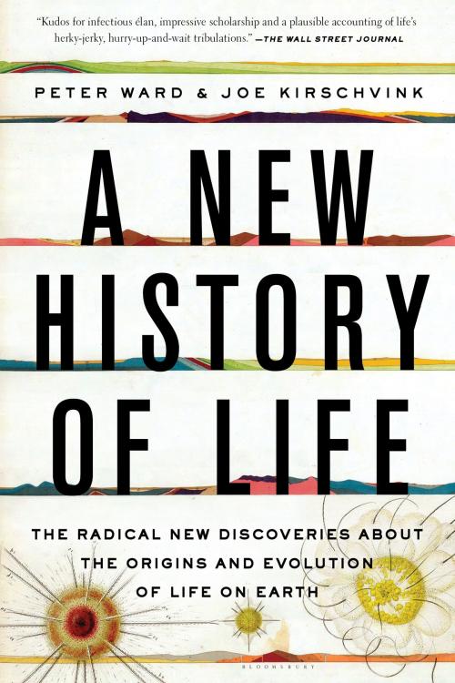 Cover of the book A New History of Life by Peter Ward, Joe Kirschvink, Bloomsbury Publishing