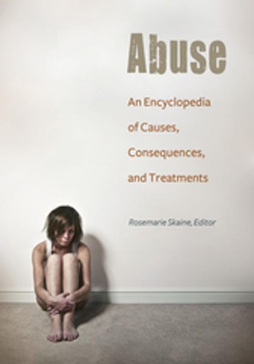Cover of the book Abuse: An Encyclopedia of Causes, Consequences, and Treatments by , ABC-CLIO