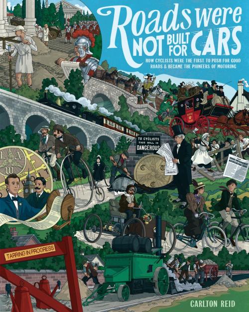 Cover of the book Roads Were Not Built for Cars by Carlton Reid, Island Press