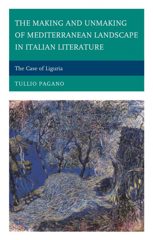 Cover of the book The Making and Unmaking of Mediterranean Landscape in Italian Literature by Tullio Pagano, Fairleigh Dickinson University Press
