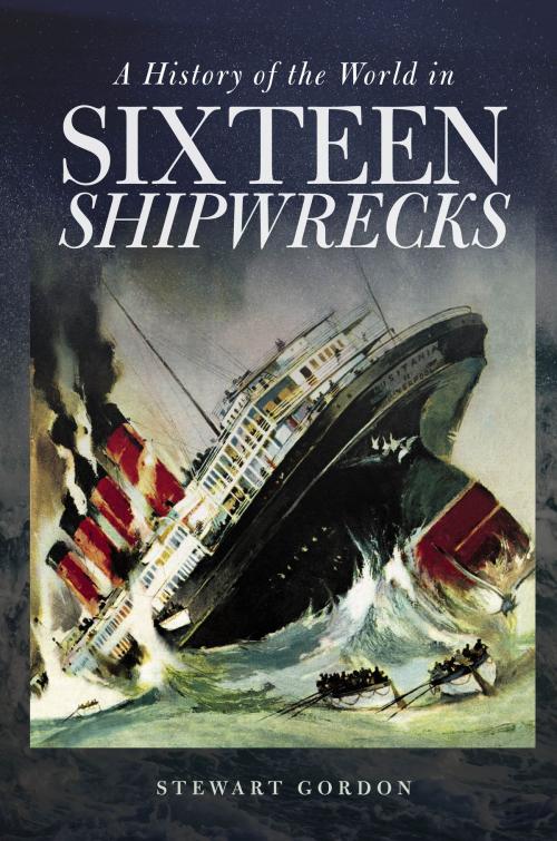 Cover of the book A History of the World in Sixteen Shipwrecks by Stewart Gordon, University Press of New England