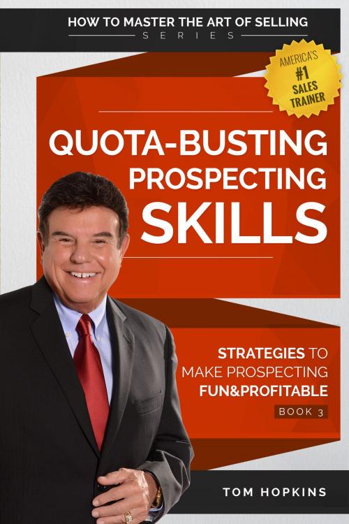 Cover of the book Quota-Busting Prospecting Skills by Tom Hopkins, Made For Success Publishing