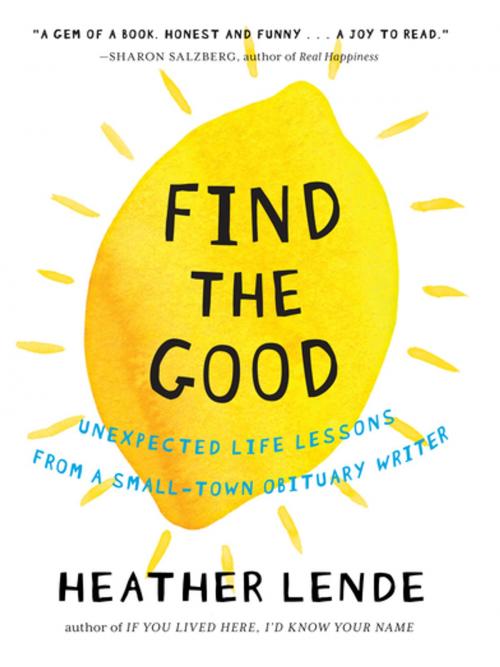 Cover of the book Find the Good by Heather Lende, Algonquin Books
